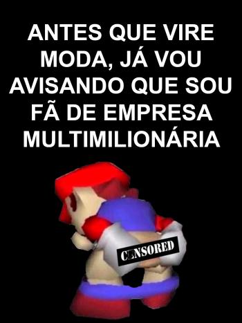 Antes que vire moda j&aacute; vou avisando que sou f&atilde; de empresa multimilion&aacute;ria