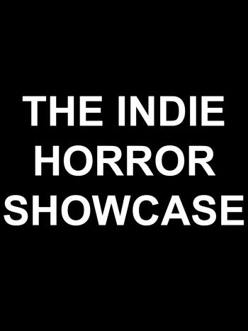 The Indie Horror Showcase