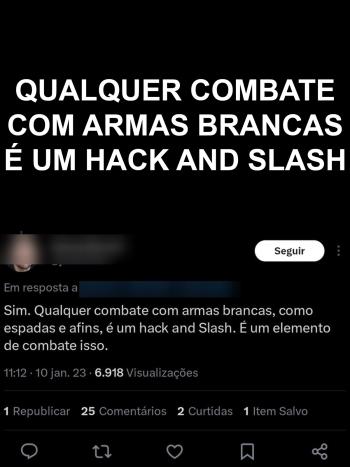 Qualquer combate com armas brancas &eacute; um Hack and Slash