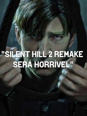 Bolha gamer - "Silent Hill 2 remake ser&aacute; horr&iacute;vel"