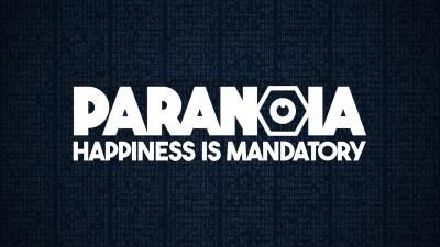 Paranoia: Happiness is Mandatory